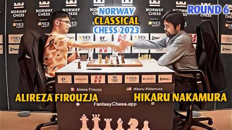 Norway Chess Alireza Firouzja Vs Hikaru Nakamura Round