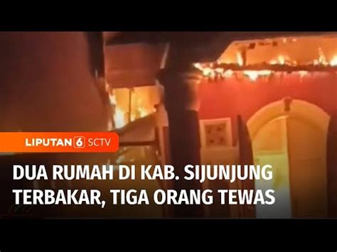 Sebanyak Dua Rumah Di Kab Sijunjung Ludes Terbakar Tiga Orang Tewas