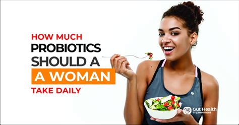 How Much Probiotics Should A Woman Take Daily