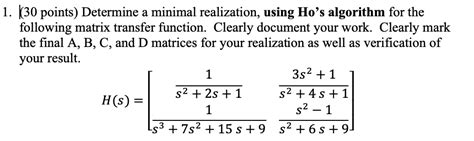 Solved Determine A Minimal Realization Using Ho S Algorithm For The