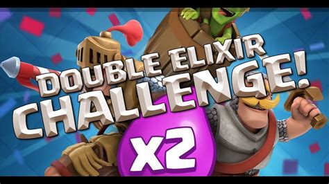 Clash Royale Double Elixir Challenge Youtube