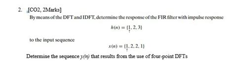 Solved CO2 2Marks By Means Of The DFT And IDFT Determine