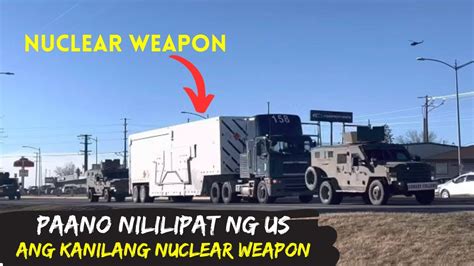 Paano Nililipat Ng Us Ang Kanilang Nuclear Weapon Ganito Sila Kalupit