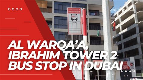 Dubai Al Warqaa Ibrahim Tower Stop Location