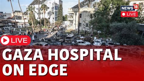 Gaza Ceasefire LIVE Dire Condition Of Al Shifa Hospital Revealed Live