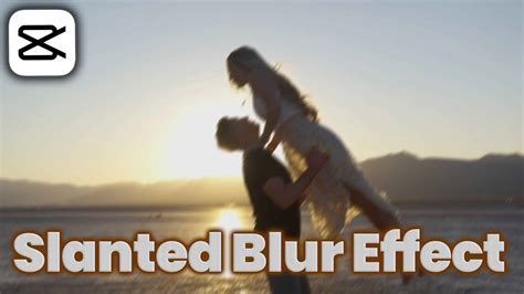 How To Add Slanted Blur Effect To Video In Capcut App Youtube