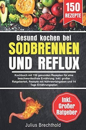 Gesund Kochen Bei Sodbrennen Und Reflux Kochbuch Mit Gesunden