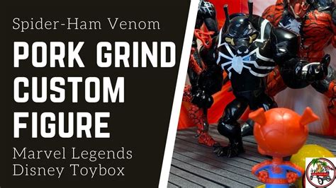 Custom Marvel Legends Spider Ham Venom Pork Grind Figure YouTube