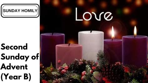 Homily Second Sunday Of Advent Year B Youtube