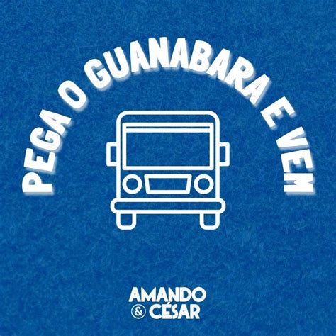 O Que Significa Pega O Guanabara E Vem