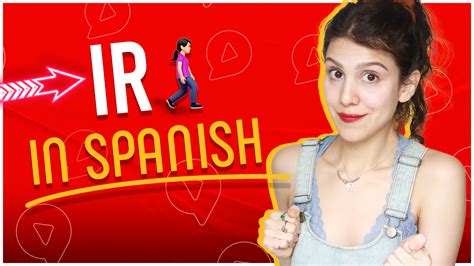 Ir To Go In Spanish Conjugation Spring Languages