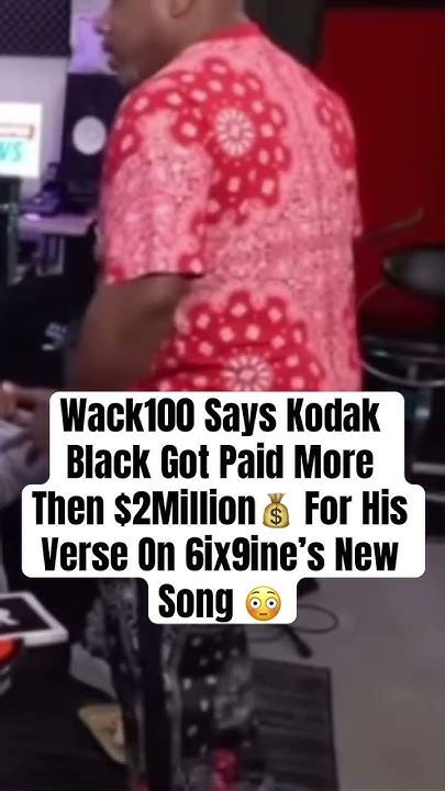 Wack100 Says Kodak Black Got Paid More Then 2million 4 His Verse On