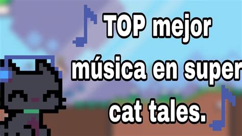 Los Mejores Temas Musicales De Toda La Saga De Super Cat Tales Chuchin