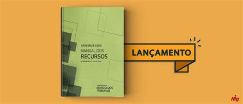 Revista dos Tribunais lança a 10 edição da obra Manual dos Recursos