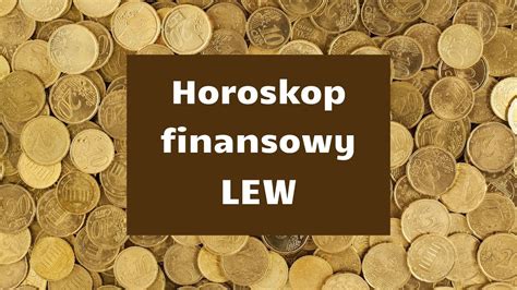 Horoskop Finansowy Dla Lwa YouTube