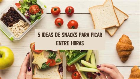 Ideas De Snacks Saludables Para Picar Entre Horas Don Simon