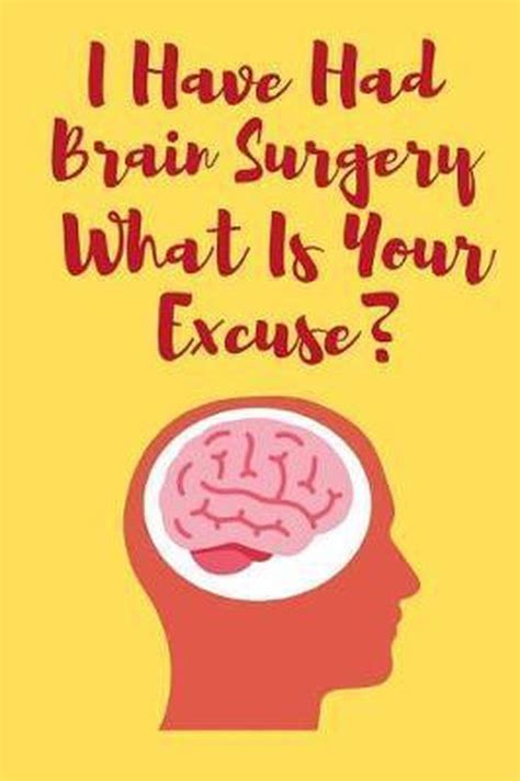 I Have Had Brain Surgery What Is Your Excuse 9781099138751