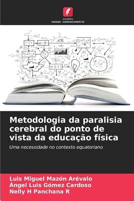 Metodologia Da Paralisia Cerebral Do Ponto De Vista Da Educa O F Sica