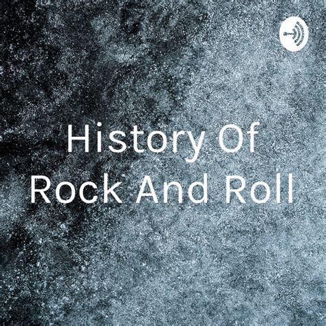 History Of Rock And Roll Podcast On Spotify