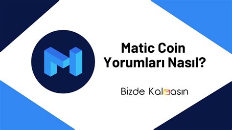 Matic Coin Yorum Polygon Coin Geleceği 2022 Bizde Kalmasın