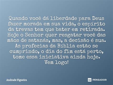 Quando você dá liberdade para Deus Andrade Figueira Pensador