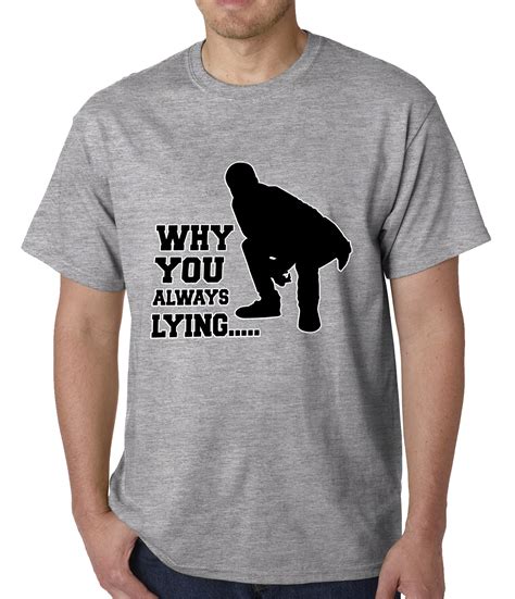 Why You Always Lying Funny Mens T Shirt Bewild