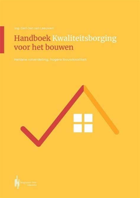 Handboek Kwaliteitsborging Voor Het Bouwen Gert Jan