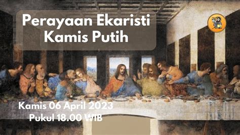 Perayaan Ekaristi Hari Kamis Putih Gereja St Lukas YouTube