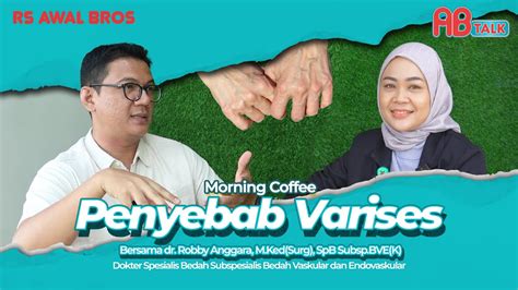 Penyebab Dan Pengenalan Tentang Varises Oleh Dr Robby Anggara M Ked