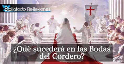 Que Son Las Bodas Del Cordero En La Biblia