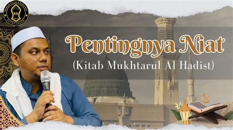 Al Habib Usman Baraqbah Pentingnya Niat Dalam Segala Hal Kitab Bulughul