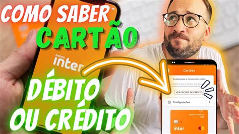 Como Saber Se O Cart O Inter D Bito Ou Cr Dito Youtube