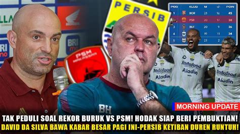 PAGI2 Persib Ketiban REZEKI NOMPLOKHodak Siapkan KEJUTAN Utk PSMDDS