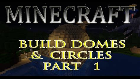 Minecraft How To Build A Dome Part 1 Youtube