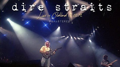 Dire Straits Live In Oakland 1992 02 01 Audio Remastered YouTube