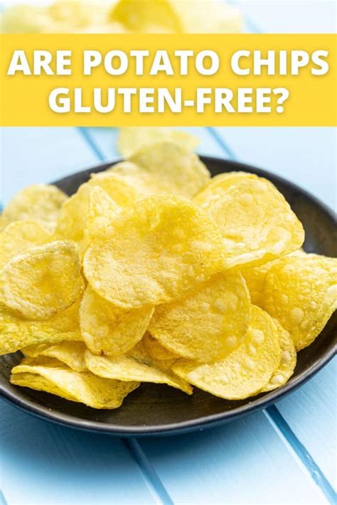 Are Potato Chips Gluten Free Find Out Here Meaningful Eats