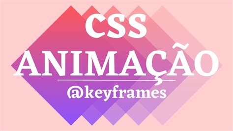 Html E Css Avan Ado Anima O Como Usar Keyframes No Css Youtube