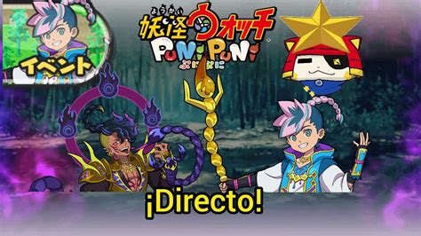 Vamos A Ver Si Nos Hacemos El Evento En Este Directo Yo Kai Watch Puni