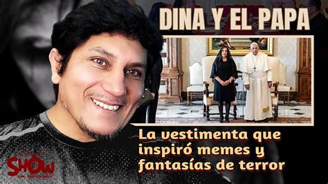 Dina Boluarte Y Su Peculiar Look Junto A El Papa Francisco Luis