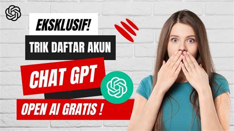 Eksklusif Trik Daftar Akun Chat GPT OPEN AI Gratis YouTube