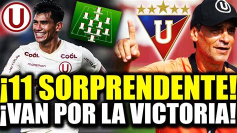 LO ULTIMO SORPRESA TOTAL 11 CONFIRMADO De UNIVERSITARIO Vs LDU