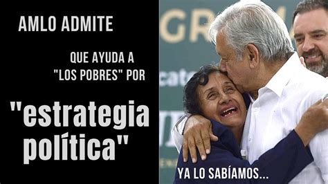 La ayuda a pobres es estrategia política no una inclinación personal