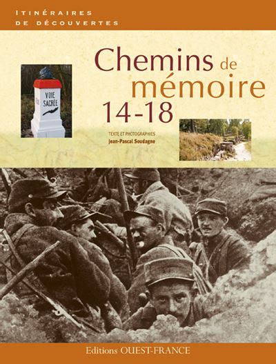 Chemins de Mémoire 14 18 broché Jean Pascal Soudagne Achat Livre