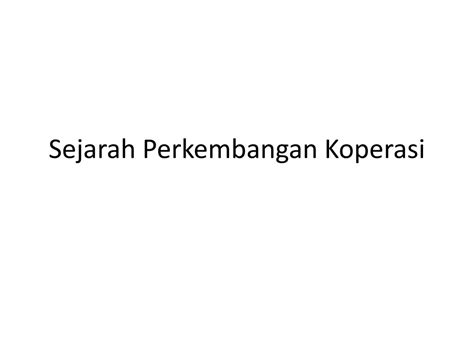 Ppt Sejarah Perkembangan Koperasi Powerpoint Presentation Free