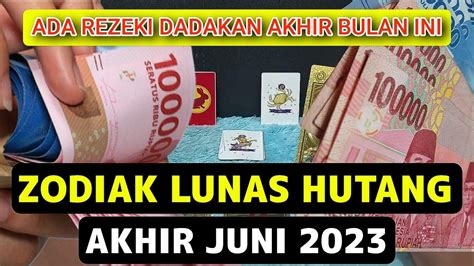 Zodiak Lunas Hutang Di Akhir Juni Youtube