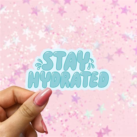 Stay Hydrated Sticker Drink More Water Sticker Laptop Sticker