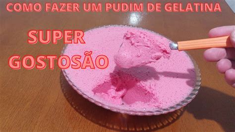 PUDIM DE GELATINA SUPER GOSTOSÃO SUPER CREMOSO E FÁCIL FAZ VÁRIOS