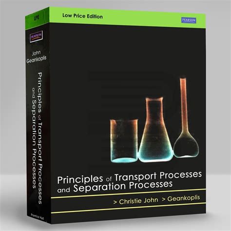 Principles Of Transport Processes And Separation Processes Christie