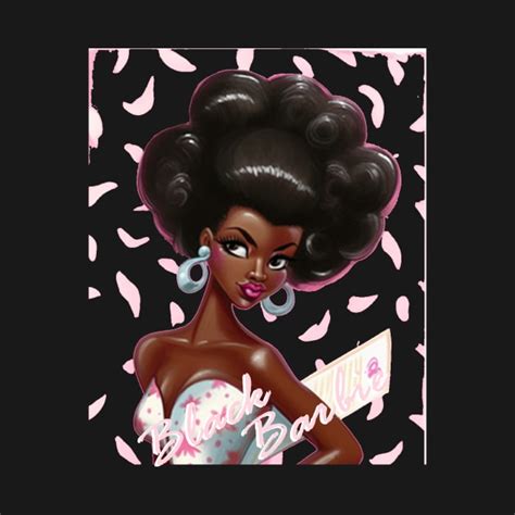 Black Barbie Black Barbie T Shirt TeePublic