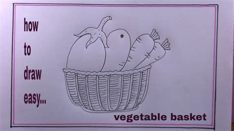 How To Draw Vegetable Basket Easy Vegetable Basket Drawing Youtube